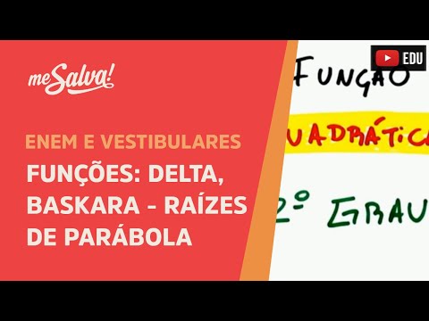 Funções: Delta, Baskara - Raízes da parábola passo a passo | Me Salva!