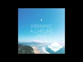 KRIIMINO - A L'HEURE PILE [AUDIO]
