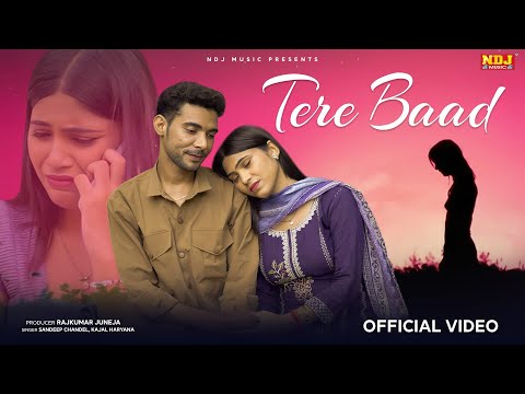 Tere Baad - Sandeep Chandel | Kajal Haryanvi | Last Haryanvi Sad Song Of The Year 2025