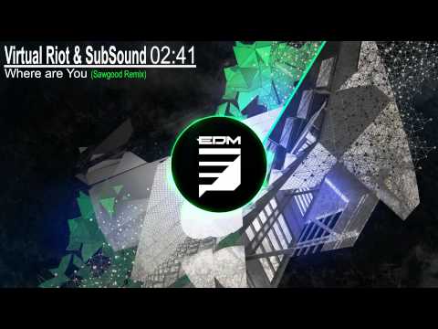 VIRTUAL RIOT & SUBSOUND - Where Are You (SAWGOOD REMIX) HD