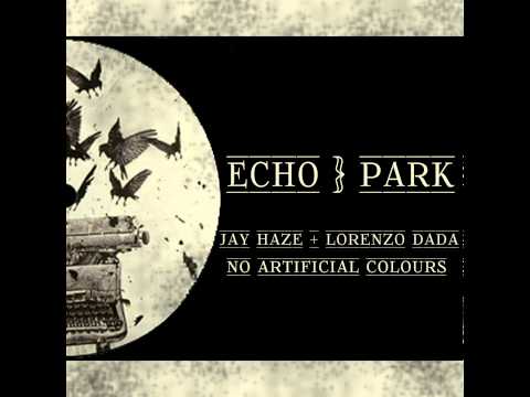 Echo Park - No Artificial Colours Remix - Jay Haze, Lorenzo Dada - Sonora Records