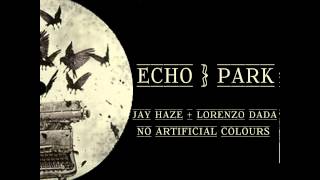 Echo Park - No Artificial Colours Remix - Jay Haze, Lorenzo Dada - Sonora Records