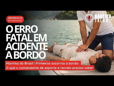 Primeiros socorros a bordo: o que todo capitão precisa saber | NÁUTICA Talks