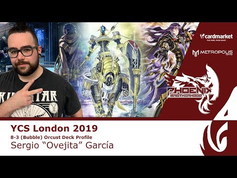 8-3 Orcust Deck Profile YCS London 2019 | Sergio "Ovejita" García | Phoenix Brotherhood |