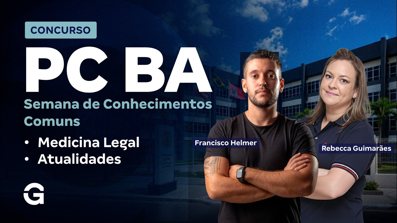 Polícia Civil BA | Semana de Conhecimentos Comuns | Medicina Legal e Atualidades
