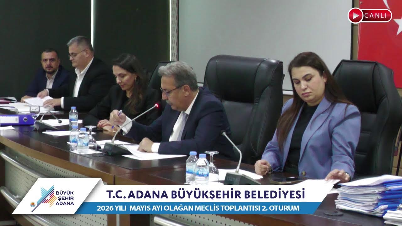 CANLI | Adana Büyükşehir Belediyesi 2026 Yılı Mayıs Ayı Olağan Meclis Toplantısı 2. Oturum
