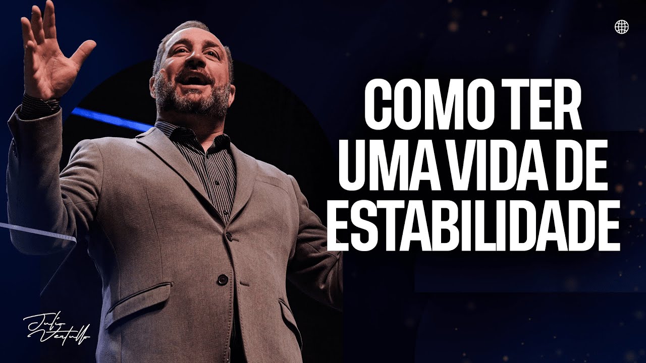 Como ter uma vida de estabilidade | Julio Vertullo