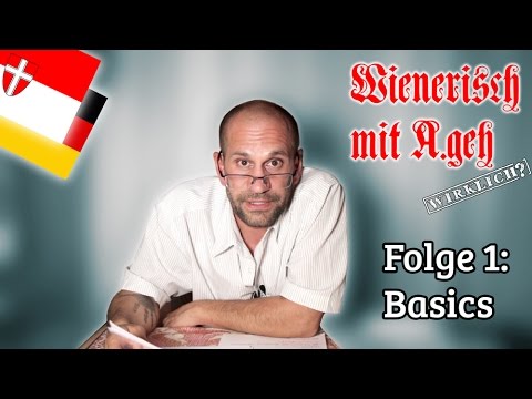 Wienerisch mit A.geh Wirklich? - Folge 1: Basics