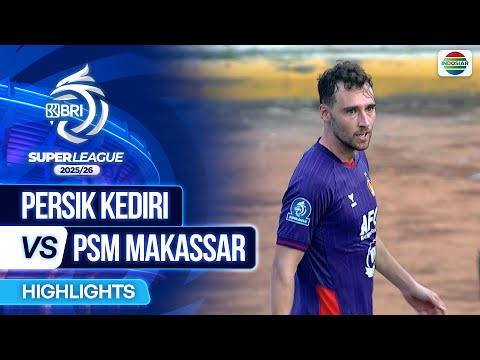 Persik Kediri VS PSM Makassar - Highlights | BRI Super League 2025/26