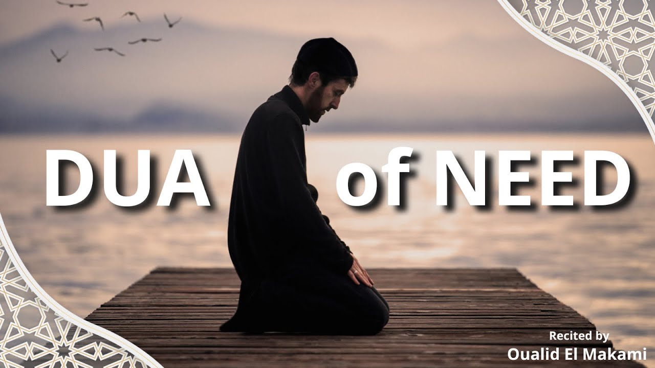 Dua of Need recited by Oualid El Makami — PureDua