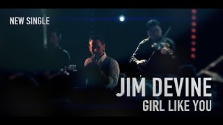 Jim Devine - A Girl Like You (Official Music Video)