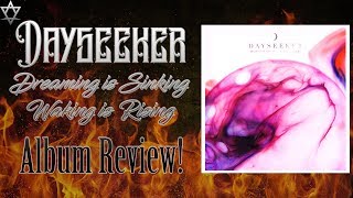 Dayseeker - Dreaming Is Sinking /// Waking Is Rising Album Review!