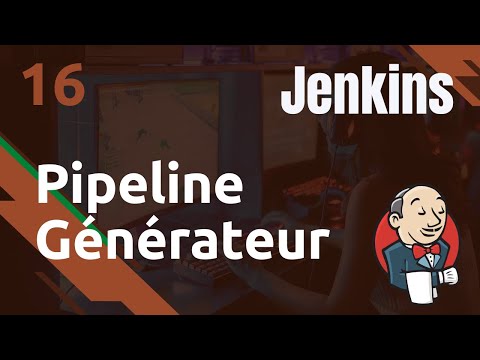 JENKINS 16 PIPELINE GENERATEUR DE SYNTAX
