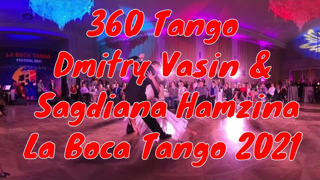 Dmitry Vasin & Sagdiana Hamzina,  La Boca Tango Festival 2021, 360Tango #360tango