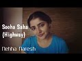 Sooha Saha | Highway | Cover | Nehha Naresh ...