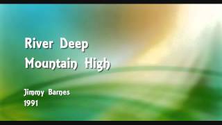 River Deep Mountain High - Jimmy Barnes - 1991