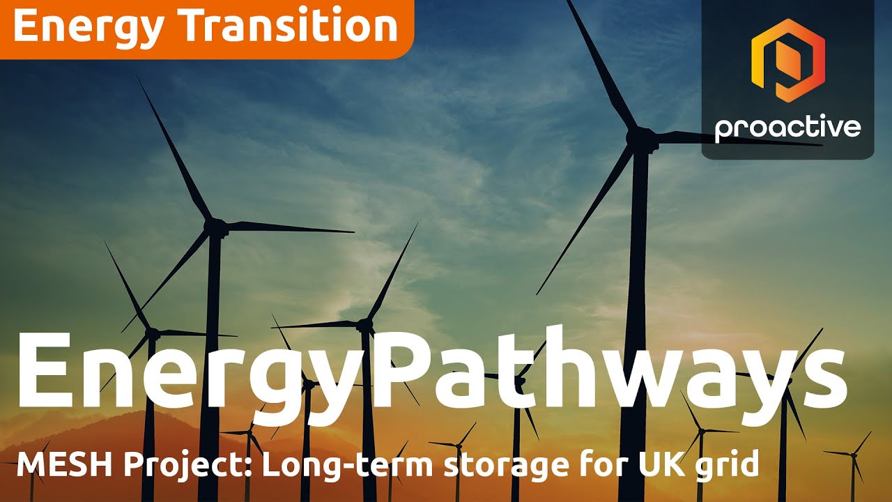 EnergyPathways' MESH project: long-term energy storage for UK grid