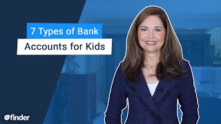 7 Types of Bank Accounts for Kids - Which one is best for your child?