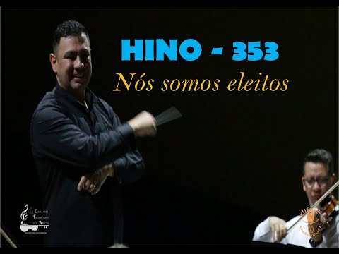Hino 353 - Nós somos eleitos- ORQUESTRA FILARMÔNICA DOS AMIGOS - Naipe de Cordas.