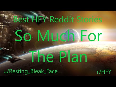 Best HFY Reddit Stories: So Much For The Plan (r/HFY)