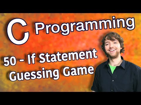 C Programming Tutorial 50 - If Statement Guessing Game