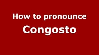 How to pronounce Congosto