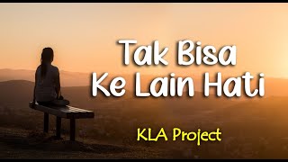 Download lagu Lirik TAK BISA KE LAIN HATI : KLA PROJECT mp3