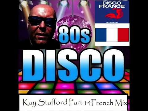 Kay Stafford Best Of 80s Mega Mix 14 French Tribute (only using extended mixes)