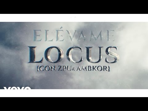 LOCUS - Elévame ft. ZPU, Ambkor