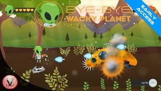 Bye Bye, Wacky Planet Gameplay [Steam Early Access]