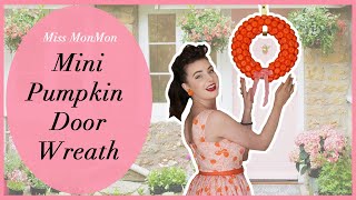 Making a Mini Pumpkin Door Wreath - Vintage Crafting with Miss MonMon