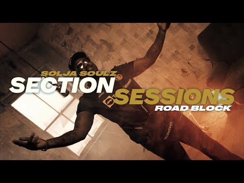 Solja Soulz - Road Block | Section Sessions
