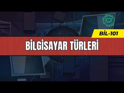 BIL101 - Bilgisayar Türleri