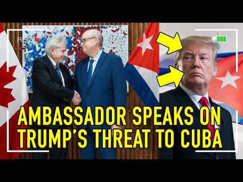 AMBASSADOR SPEAKS ON TRUMP'S THREAT TO CUBA