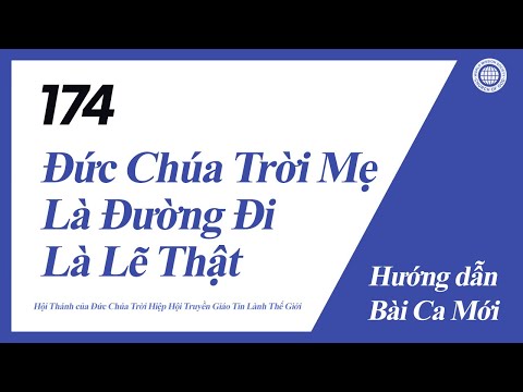 [Bài Ca Mới | Guide] No.174 Đức Chúa Trời Mẹ Là Đường Đi Là Lẽ Thật | Hội Thánh của Đức Chúa Trời