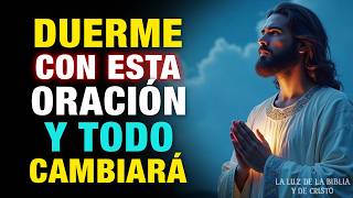 DUERME CON ESTA ORACIÓN PODEROSA Y VERÁS EL CAMBIO