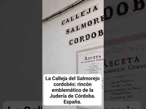 LA CALLEJA DEL SALMOREJO CORDOBÉS: RINCÓN EMBLEMÁTICO DE LA JUDERÍA DE CÓRDOBA. España.