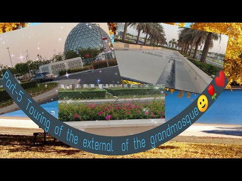 (Part-5) touring of the external of the grandmosque..🙂🌹❤️