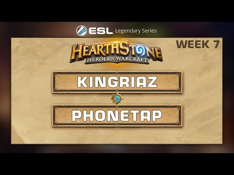 Hearthstone - KingRiaz vs. PhoneTap - ESL Legendary Series - Week 7