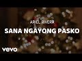 Ariel Rivera - Sana Ngayong Pasko [Lyric Video]