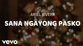 Ariel Rivera - Sana Ngayong Pasko [Lyric Video]