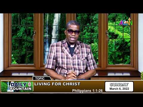 DAILY FOUNTAIN DEVOTIONAL OF MARCH 6, 2022 - THE REV. CANON DR. GEORGE ENI