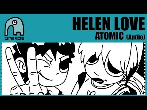 HELEN LOVE - Atomic [Audio]