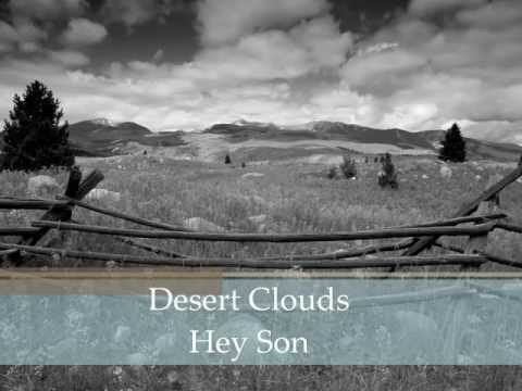 DESERT CLOUDS - HEY SON
