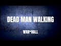 Lyrics - "Dead Man Walking" by WAR*HALL - MexMusic Lyrics - "Dead Man Walking" by WAR*HALL