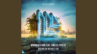 Warren - Moving On Without You (Ft Emelie Cyréus) video