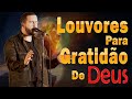Louvores De Gratidão Hinos Para Sentir A Presença De Deus Hinos Evangélicos Hinos Gospel 1