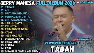 Download lagu GERRY MAHESA FULL ALBUM - ТАВАН - ANI - MUTIARA HIDUPKU - PENGADILAN CINTA MAHESA MUSIK FULL ALBUM mp3