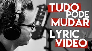 Balara - Tudo Pode Mudar - Lyric Video Oficial
