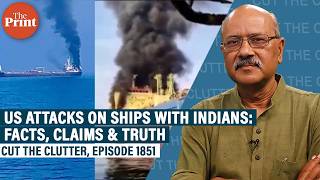 US strikes kill three Indian sailors on three ships in Gulf of Oman within days